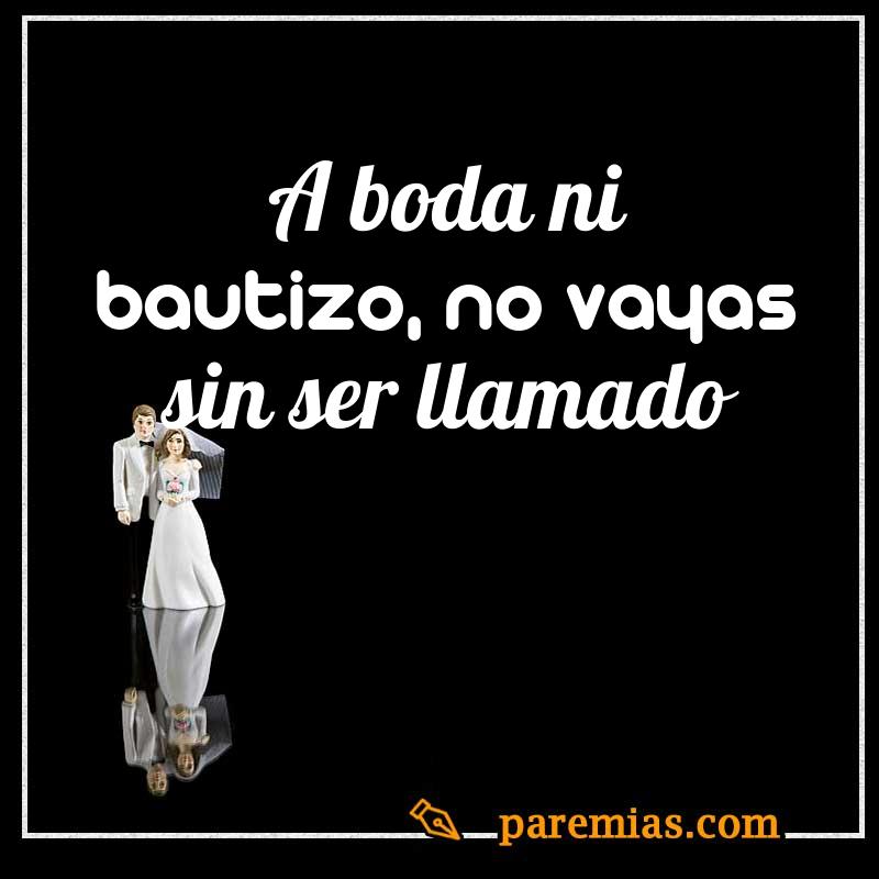 A boda ni bautizo, no vayas sin ser llamado