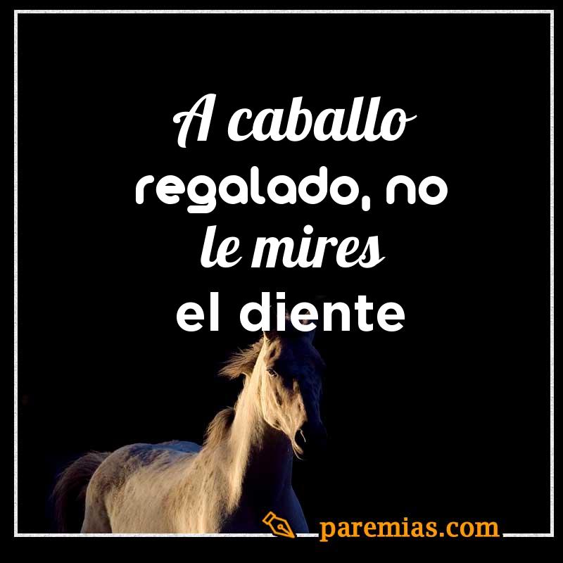 A caballo regalado, no le mires el diente