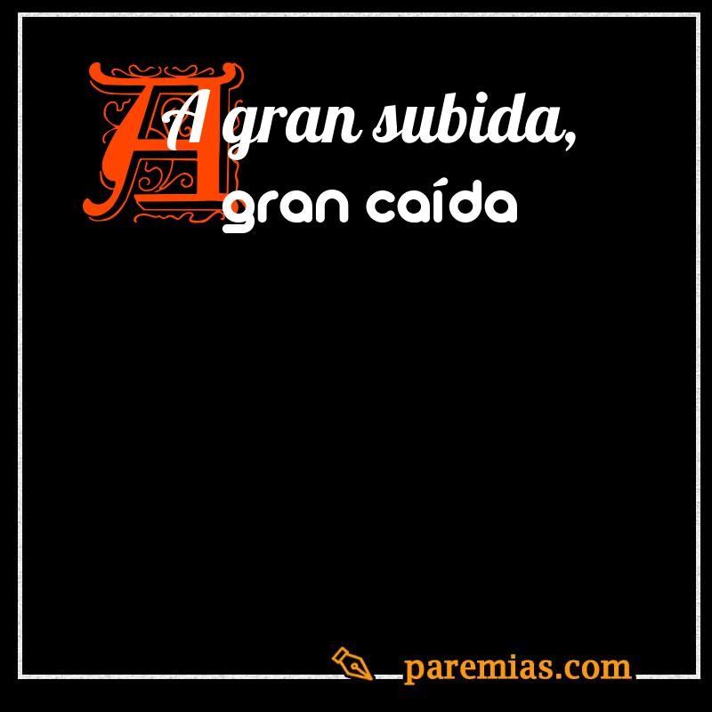 A gran subida, gran caída
