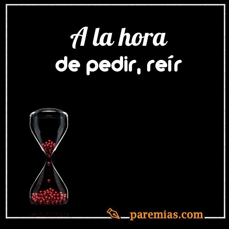 A la hora de pedir, reír