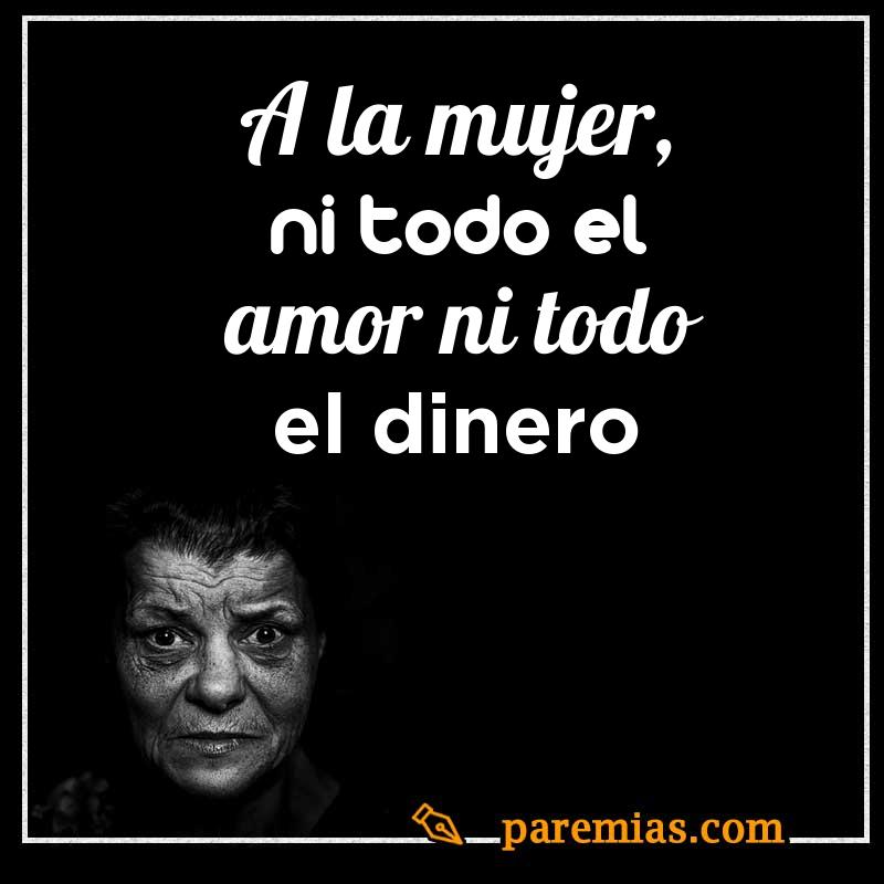 A la mujer, ni todo el amor ni todo el dinero
