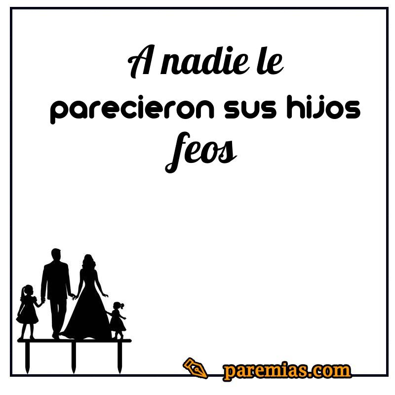 A nadie le parecieron sus hijos feos