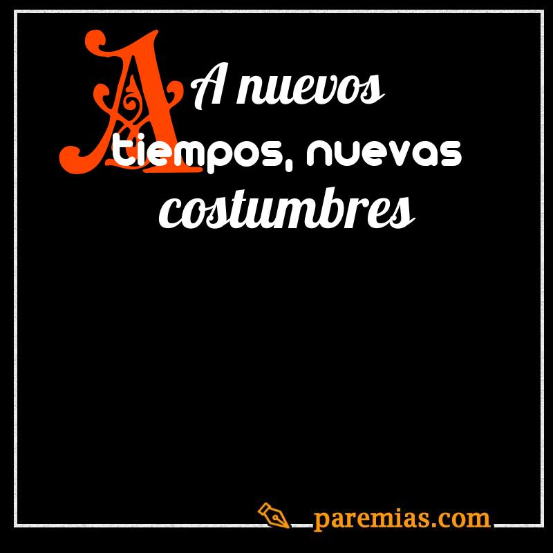 A nuevos tiempos, nuevas costumbres