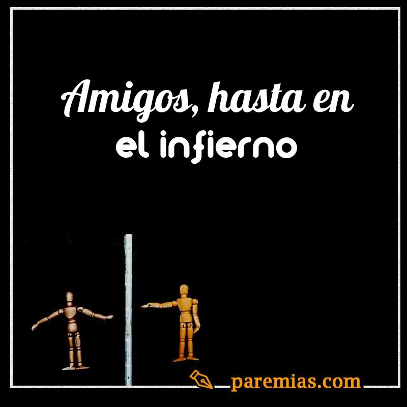 Amigos, hasta en el infierno