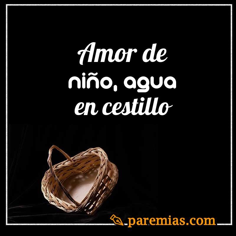 Amor de niño, agua en cestillo