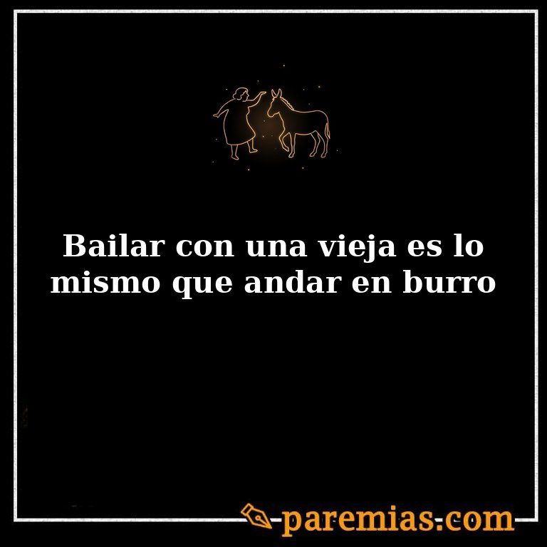Bailar con una vieja es lo mismo que andar en burro