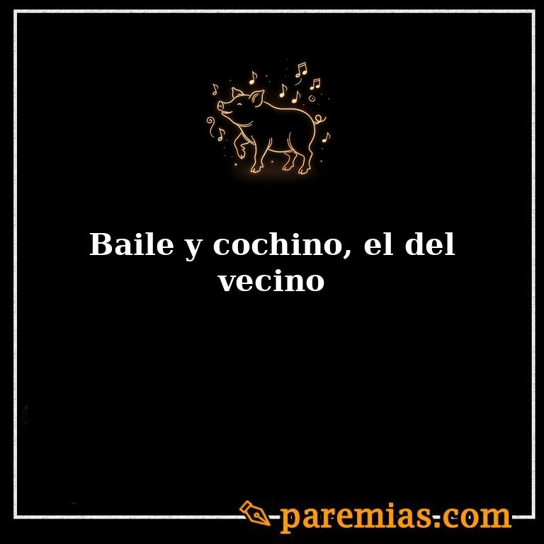 Baile y cochino, el del vecino
