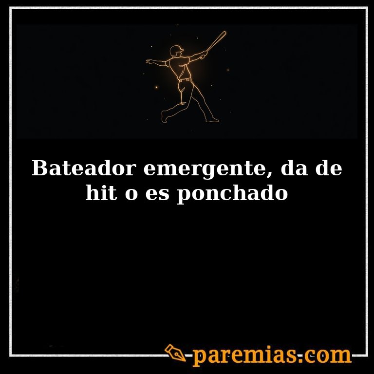 Bateador emergente, da de hit o es ponchado