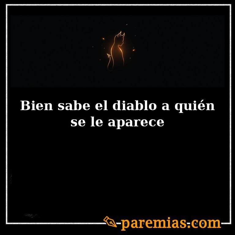 Bien sabe el diablo a quién se le aparece