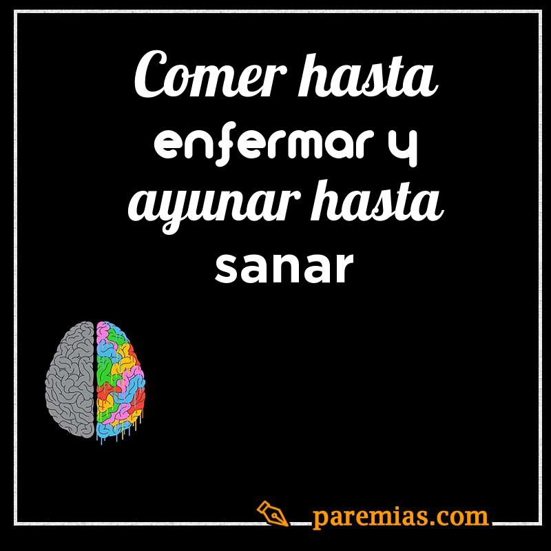Comer hasta enfermar y ayunar hasta sanar