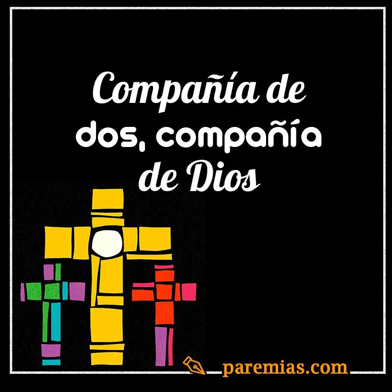 Compañía de dos, compañía de Dios