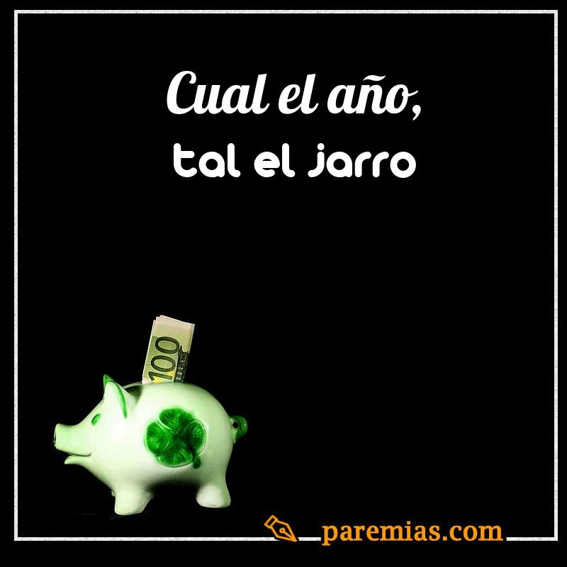 Cual el año, tal el jarro
