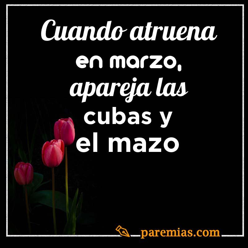 Cuando atruena en marzo, apareja las cubas y el mazo