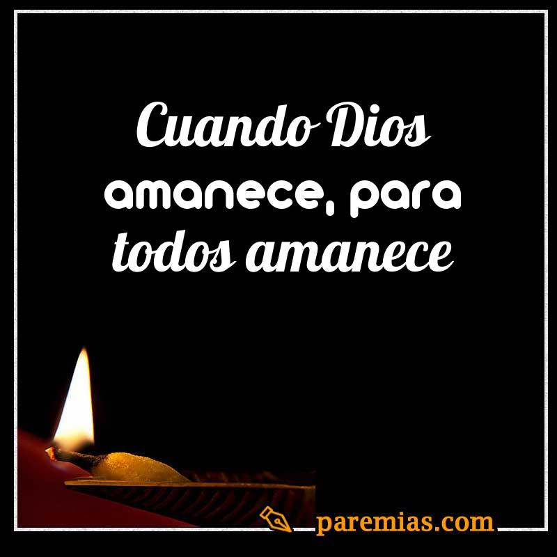 Cuando Dios amanece, para todos amanece