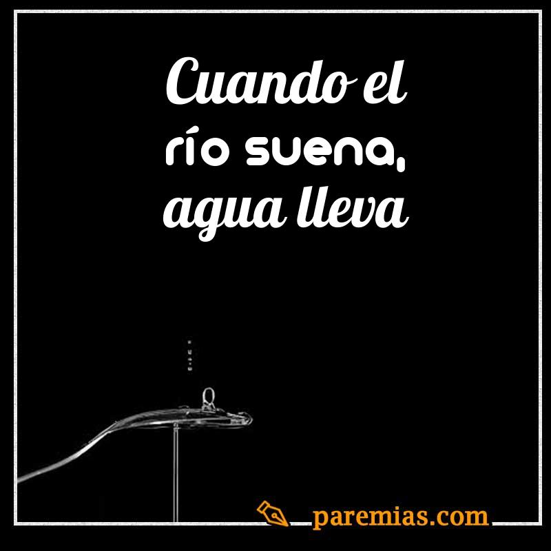 Cuando el río suena, agua lleva