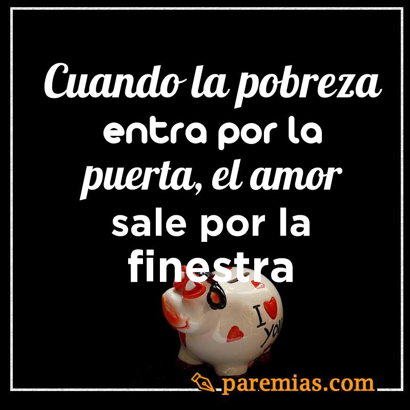Cuando la pobreza entra por la puerta, el amor sale por la finestra