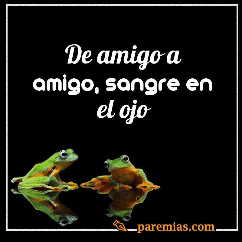 De amigo a amigo, sangre en el ojo