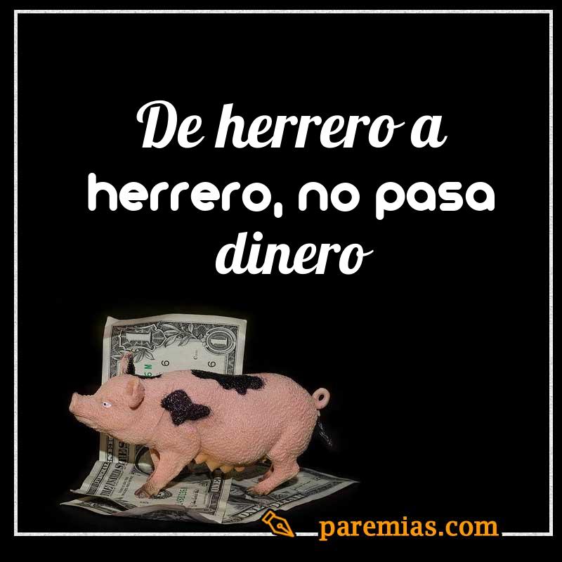 De herrero a herrero, no pasa dinero