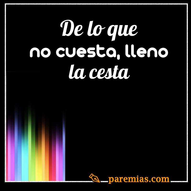 De lo que no cuesta, lleno la cesta