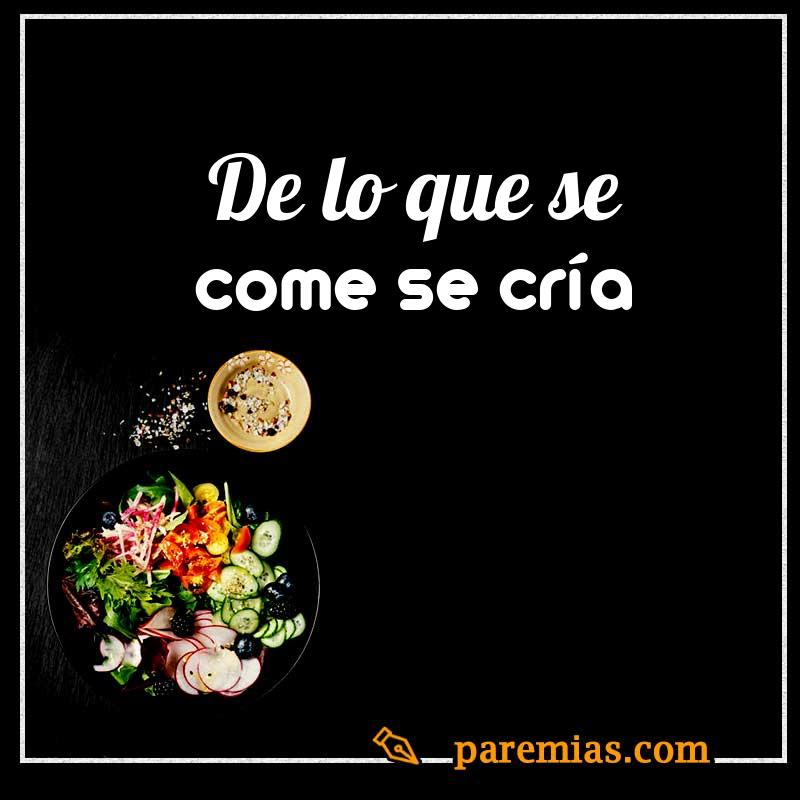 De lo que se come, se cría