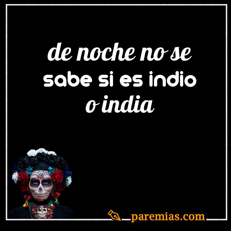 De noche no se sabe si es indio o india