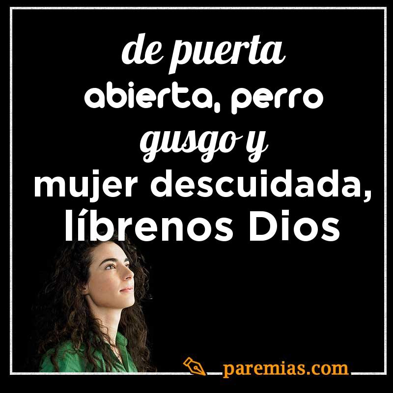 De puerta abierta, perro gusgo y mujer descuidada, líbrenos dios