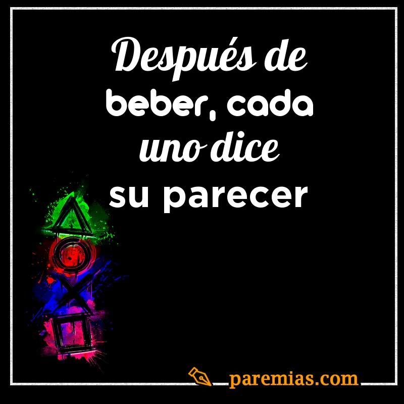 Después de beber, cada uno dice su parecer