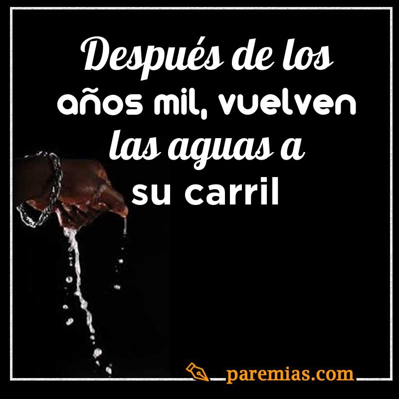 Después de los años mil, vuelven las aguas a su carril