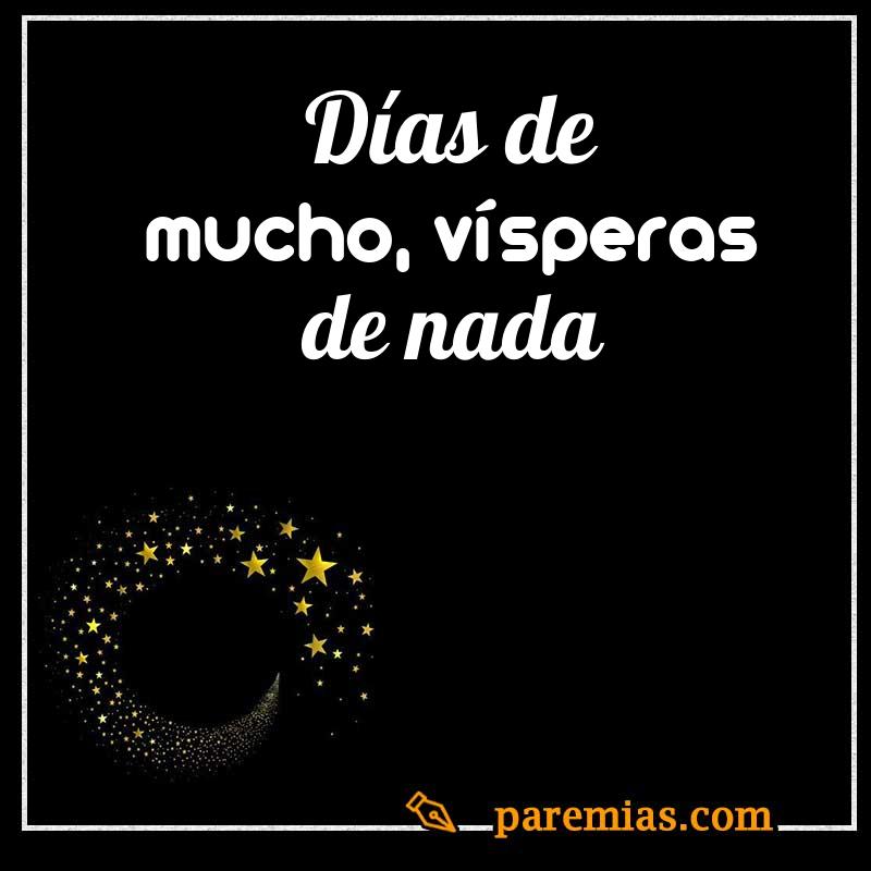 Días de mucho, vísperas de nada