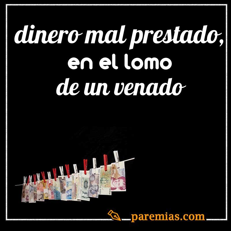 Dinero mal prestado, en el lomo de un venado