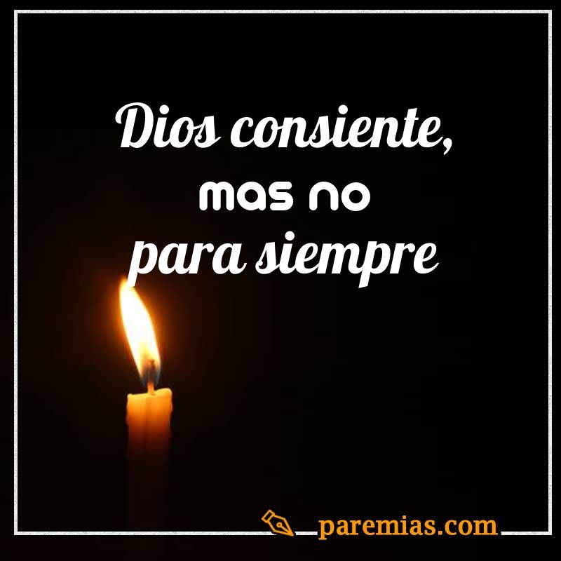 Dios consiente, mas no para siempre