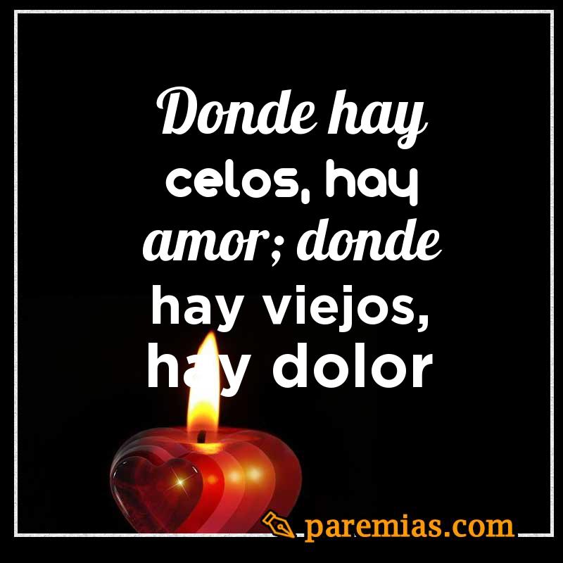 Donde hay celos, hay amor; donde hay viejos, hay dolor