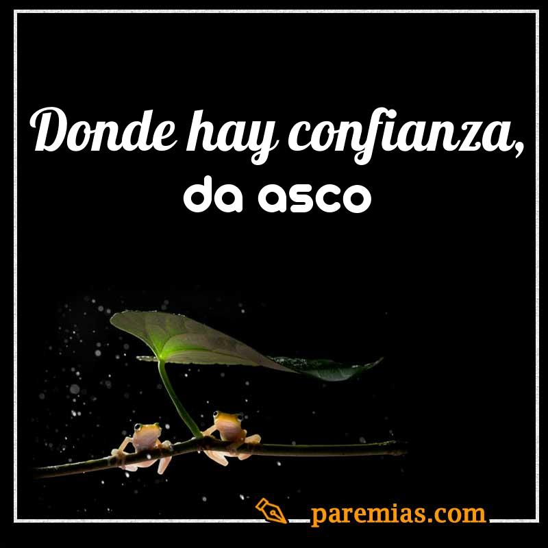 Donde hay confianza, da asco