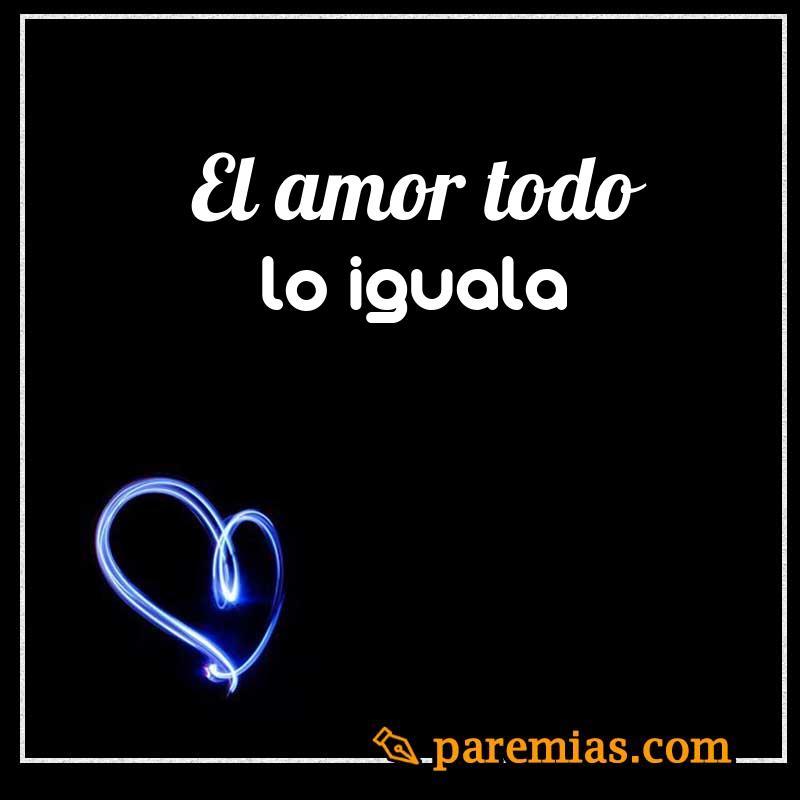 El amor todo lo iguala