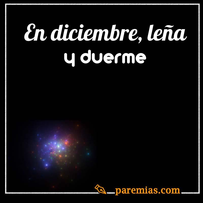 En diciembre, leña y duerme