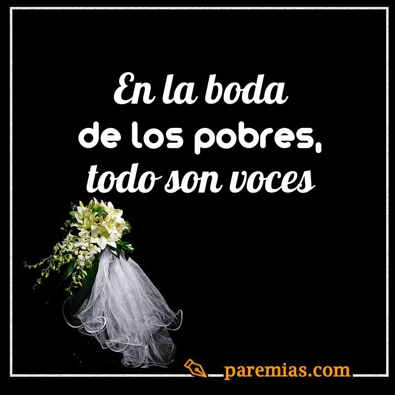 En la boda de los pobres, todo son voces