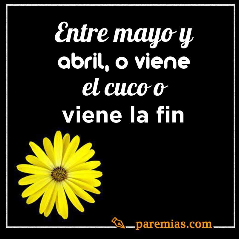 Entre mayo y abril, o viene el cuco o viene la fin