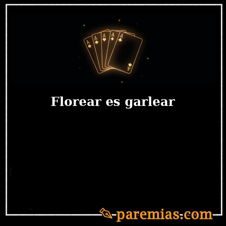 Florear es garlear