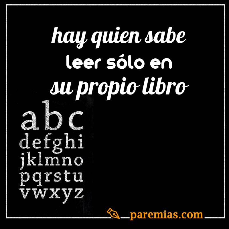 Hay quien sabe leer sólo en su propio libro