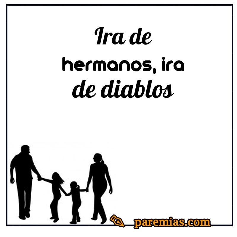Ira de hermanos, ira de diablos
