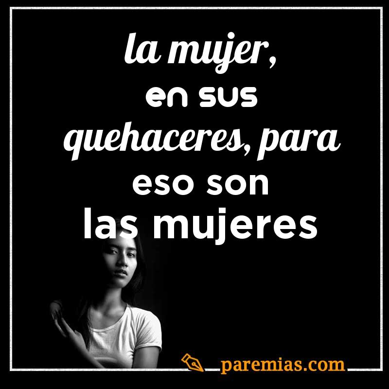 La mujer, en sus quehaceres, para eso son las mujeres