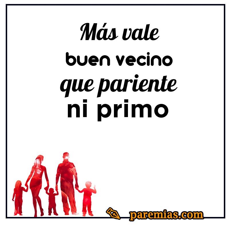 Más vale buen vecino que pariente ni primo
