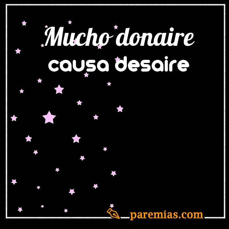 Mucho donaire causa desaire
