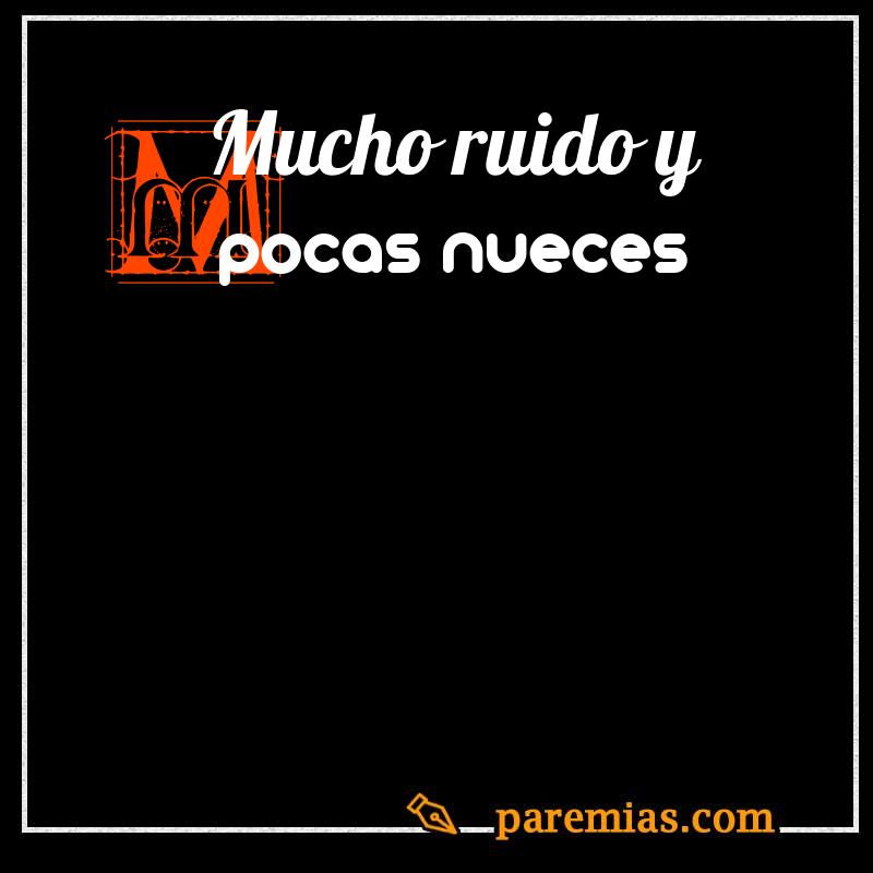Mucho ruido y pocas nueces