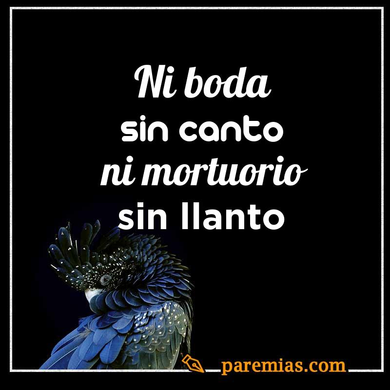 Ni boda sin canto ni mortuorio sin llanto
