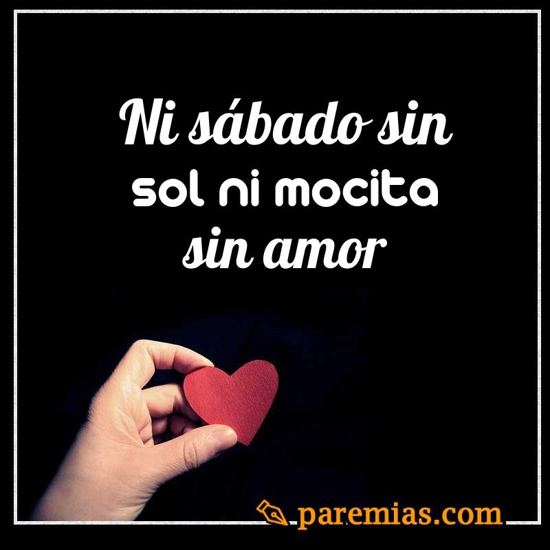 Ni sábado sin sol ni mocita sin amor