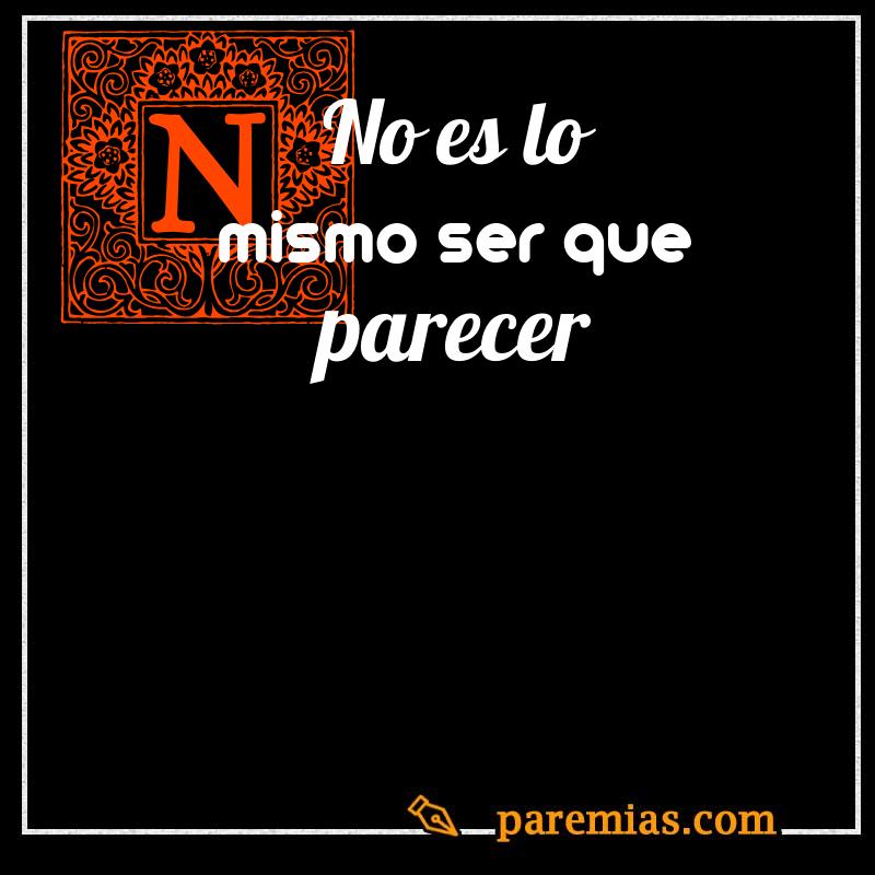 No es lo mismo ser que parecer