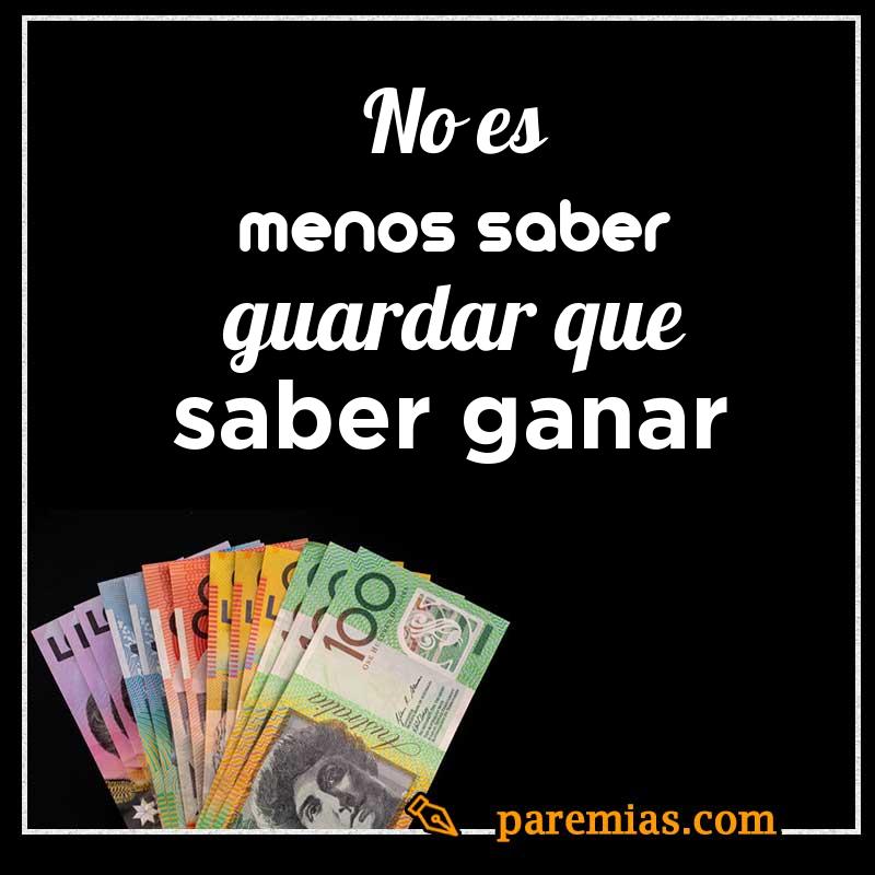 No es menos saber guardar que saber ganar