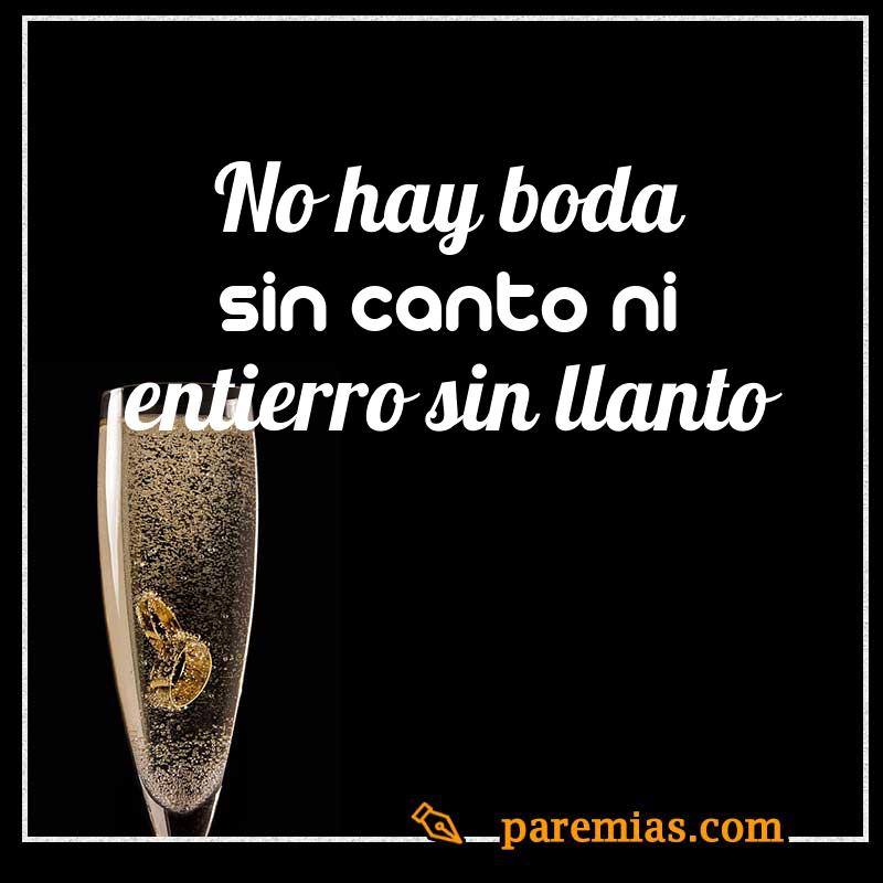 No hay boda sin canto ni entierro sin llanto