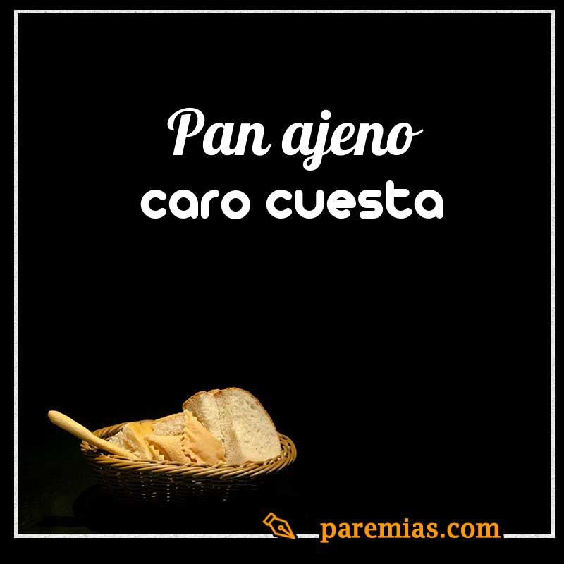 Pan ajeno, caro cuesta